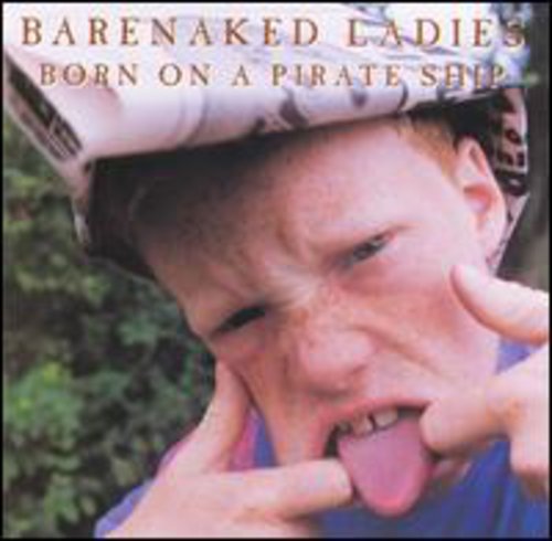 Barenaked Ladies: Born On A Pirate Ship (enhanced) - CD