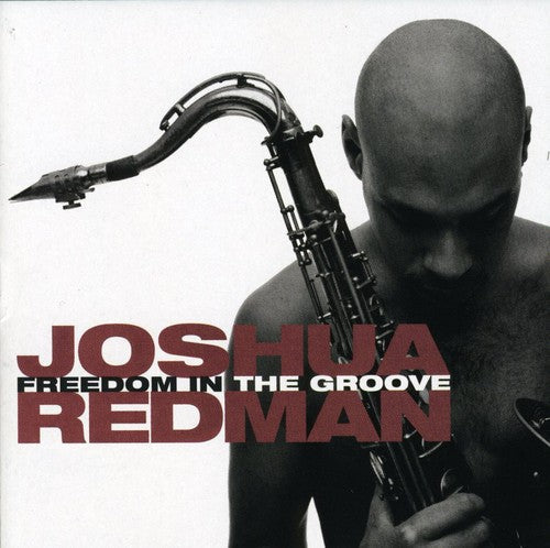 Joshua Redman: Freedom in the Groove - CD