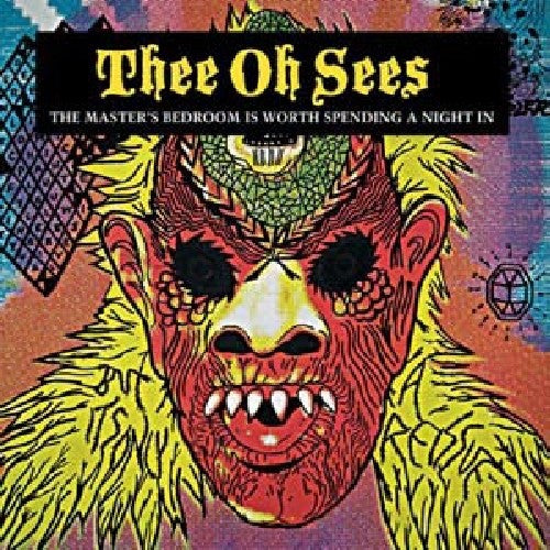 Thee Oh Sees: The Master's Bedroom Is Worth Spending A Night In { Record }