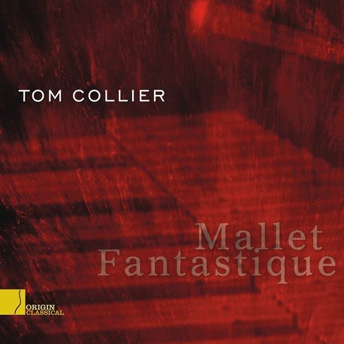 Tom Collier: Mallet Fantastique - COMPACT DISCS