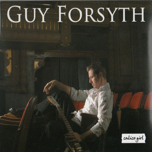Guy Forsyth: Calico Girl - COMPACT DISCS