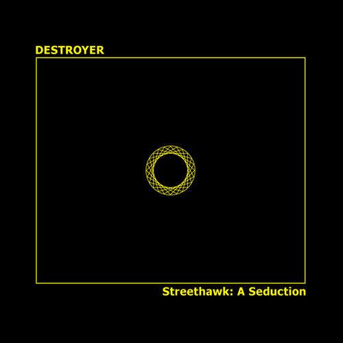 Destroyer- Streethawk: A Seduction ( LP )