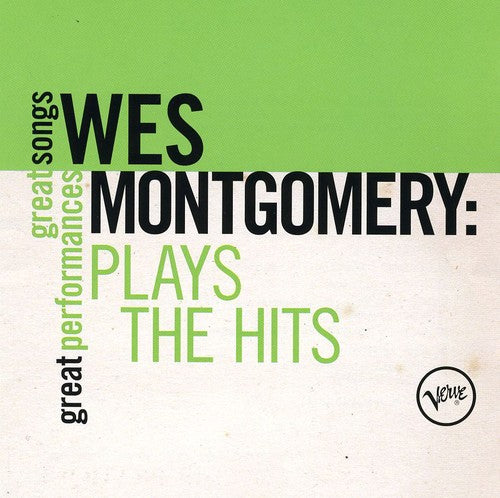 Wes Montgomery: Plays the Hits: Great Songs/Great Performances - CD