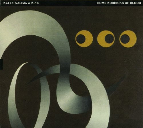 Kalle Kalima & K-18: Some Kubricks of Blood - CD