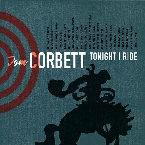 Tom Corbett: Tonight I Ride - COMPACT DISCS