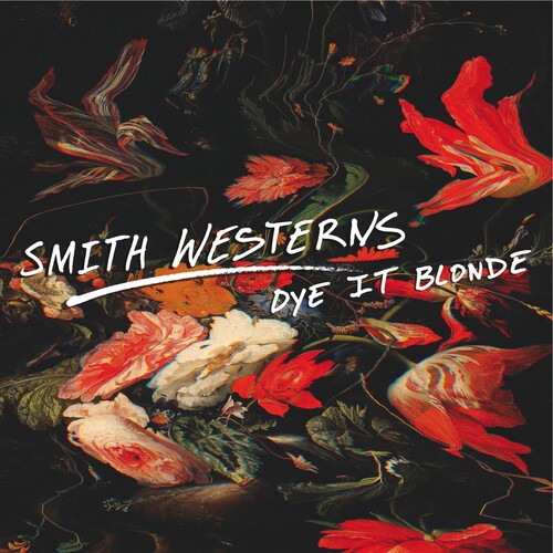 Smith Westerns: Dye It Blonde { Record }