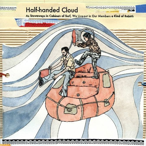 Half-Handed Cloud: Stowaways In Cabinets Of Surf, We Live-out In Our Members Of Kind Rebirth { Record }