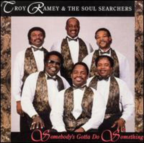 Troy Ramey & Soul Searchers: Somedody's Gotta Do Something - COMPACT DISCS