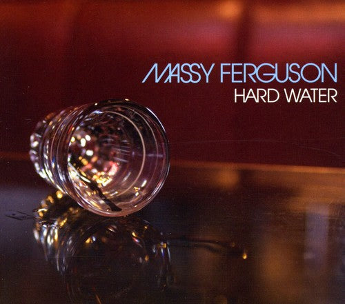 Massy Ferguson: Hard Water - COMPACT DISCS