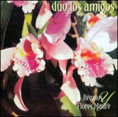 Los Amigos: Regalos y Flores a Mi Madre - CD