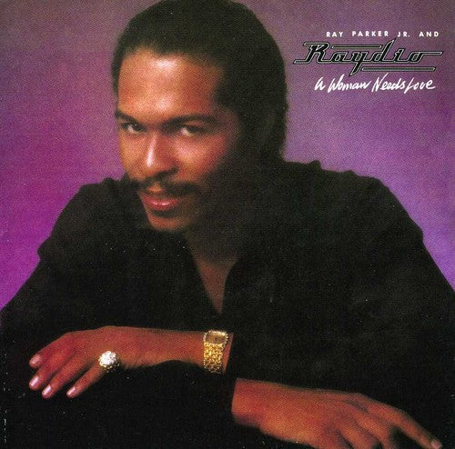 Ray Parker Jr: A WOMAN NEEDS LOVE (BONUS TRACKS EDITION) - CD