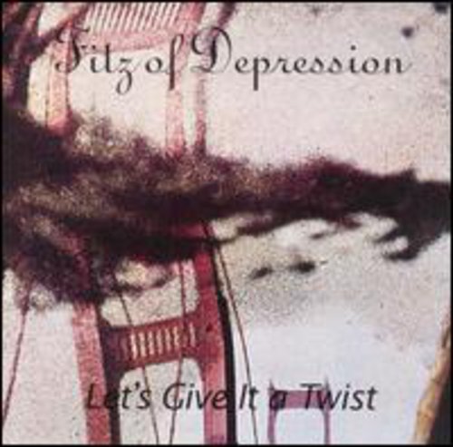 Fitz of Depression: Let's Give It a Twist - COMPACT DISCS