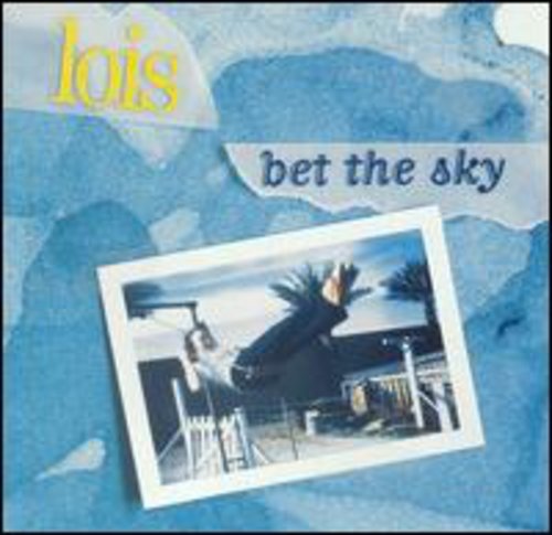 Lois: Bet the Sky - COMPACT DISCS