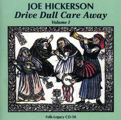 Joe Hickerson: Drive Dull Care Away, Vol. 1 - COMPACT DISCS