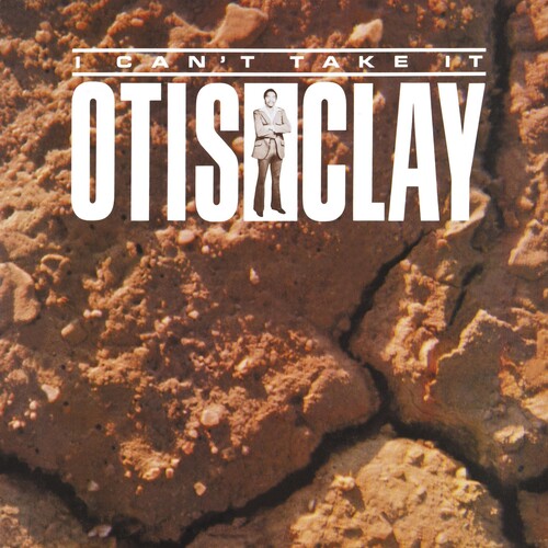 Otis Clay: I Can't Take It - VINYL