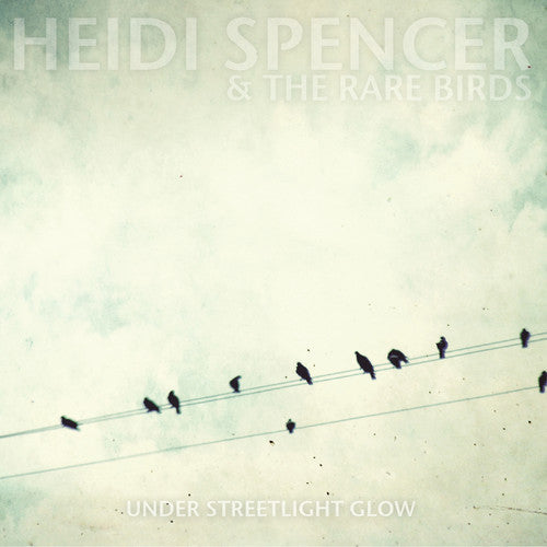 Heidi Spencer: Under Streetlight Glow - COMPACT DISCS