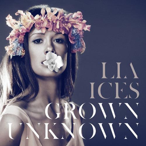 Lia Ices- Grown Unknown ( LP )