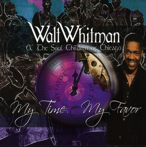 Walt Whitman & Soul Children of Chi: My Time My Favor - COMPACT DISCS