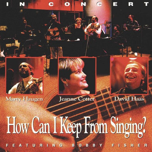 Marty Haugen: How Can I Keep from Singing - COMPACT DISCS