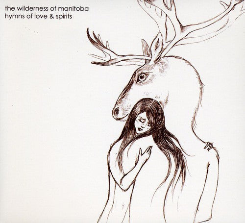 The Wilderness of Manitoba: Hymns of Love & Spirit - COMPACT DISCS