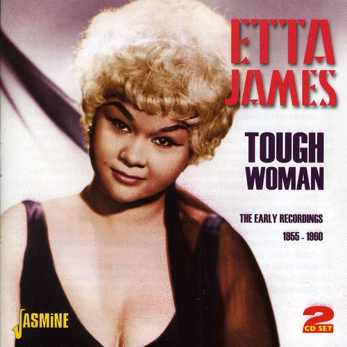 Etta James: Tough Woman/Early Recordings 1955-60 - CD