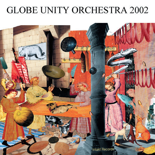 Globe Unity Orchestra: Globe Unity 2002 - CD