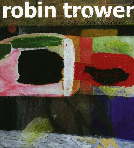 Robin Trower: What Lies Beneath - CD