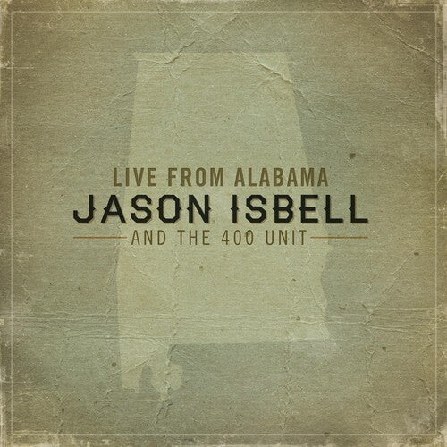 Jason Isbell & the 400 Unit: Live from Alabama - VINYL