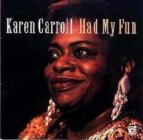 Karen Carroll: Had My Fun - COMPACT DISCS