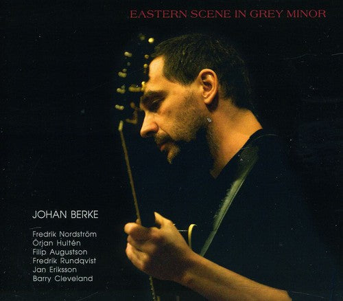 Johan Berke: Eastern Scene in Grey Minor - COMPACT DISCS