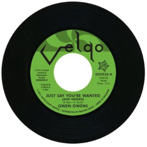 Gwen Owens: Just Say You're Wanted (And Needed) - 7-INCH SINGLE