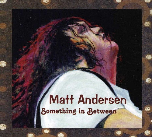 Matt Andersen: Something in Between - COMPACT DISCS