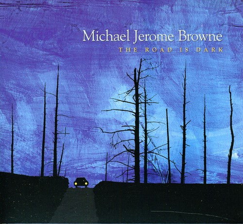 Michael Jerome Browne: The Road Is Dark - COMPACT DISCS