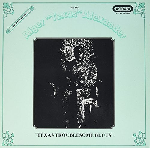 Texas Alexander: Texas Troublesome Blues { Record }