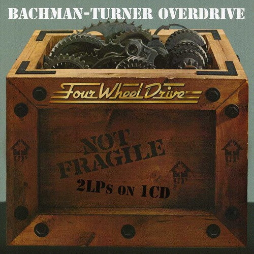Bachman-Turner Overdrive: Not Fragile / Four Wheel Drive - CD