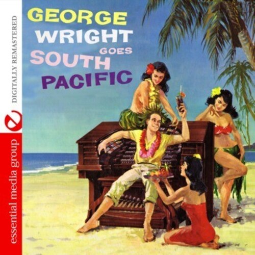 George Wright: George Wright Goes South Pacific - CD