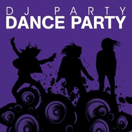 DJ Party: Dance Party - COMPACT DISCS