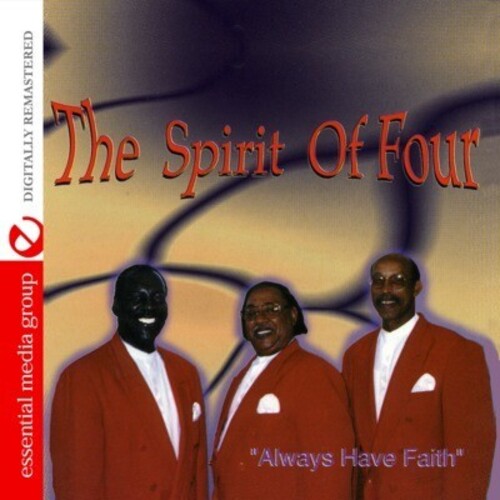 Spirit of Four: Always Have Faith - COMPACT DISCS