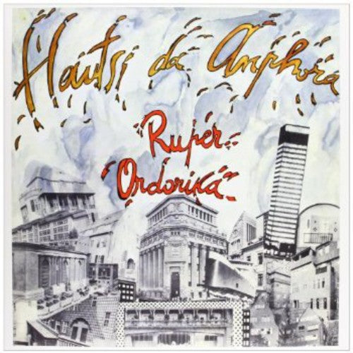 Ruper Ordorika: Hautsi Da Anphora-Hq { Record }