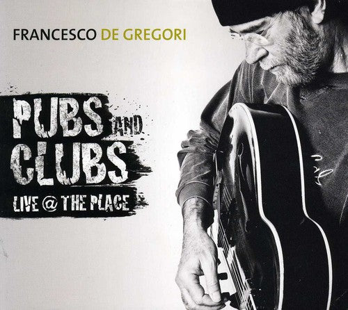 Francesco De Gregori: Pubs & Clubs: Live at the Place - CD