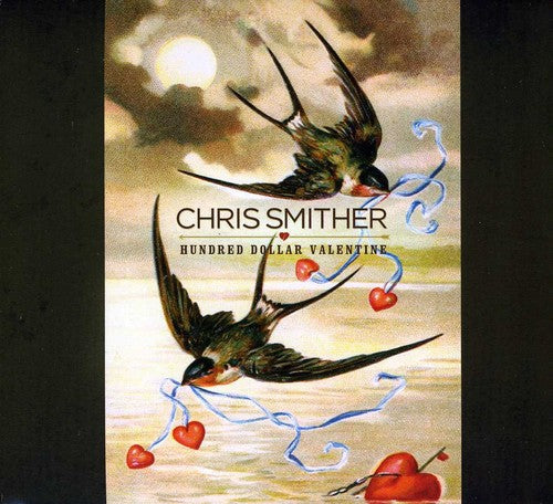Chris Smither: Hundred Dollar Valentine - COMPACT DISCS