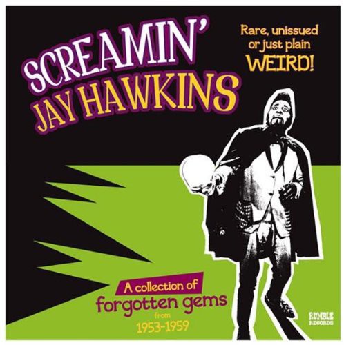 Screamin' Jay Hawkins: Rare Unissued or Just Plain Weird { Record }