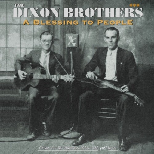 The Dixon Brothers: Blessing to People - COMPACT DISCS