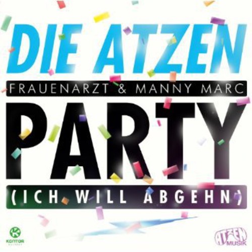 Die Atzen: Party/Ich Will Abgeh - CD SINGLE