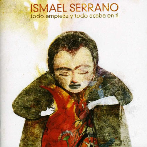 Ismael Serrano: Todo Empieza y Todo Acaba en Ti - CD