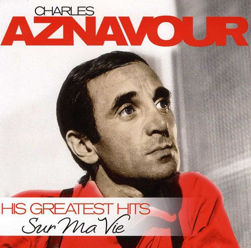Charles Aznavour: Sur Ma Vie - His Greatest Hits - CD