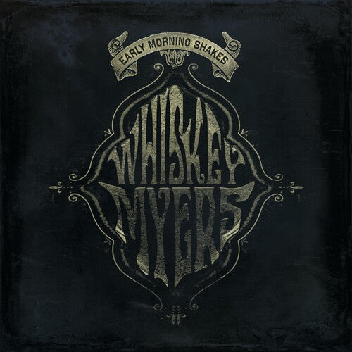 Whiskey Myers: Early Morning Shakes { Record }