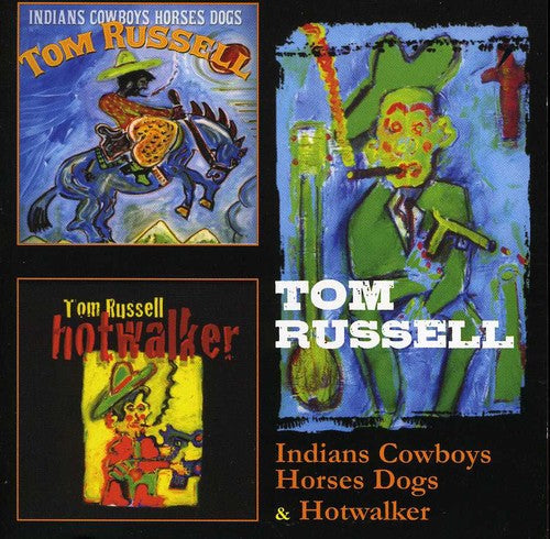 Tom Russell: Indians Cowboys Horses Dogs / Hotwalker - CD