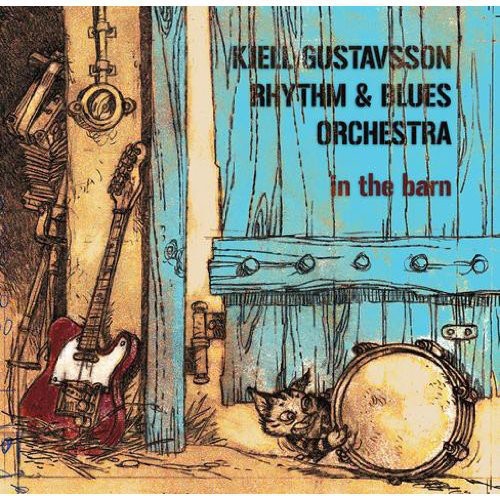 Kjell Gustavsson Rhythm & Blues Orchestra: In the Barn - COMPACT DISCS