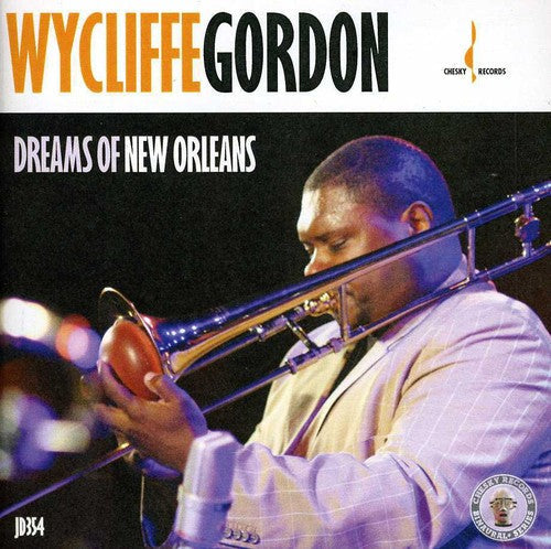 Wycliffe Gordon: Dreams of New Orleans - CD